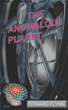 Flynn, E: ANOMALOUS PLANET