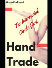 Hand Trade: The Interracial Circle Jerk