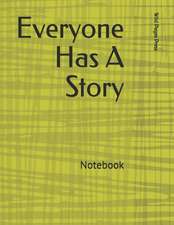 Everyone Has a Story: Notebook