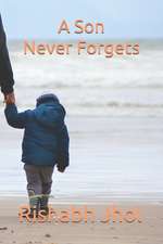 Jhol, R: SON NEVER FORGETS