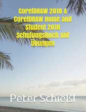 CorelDRAW 2018 & CorelDRAW Home and Student 2018 Schulungsbuch mit Übungen