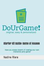 Starter Kit Guide: Game of Houses: Have You Always Dreamt of Creating Your Own Interactive Party Game?