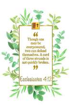 Though One May Be Overpowered, Two Can Defend Themselves. a Cord of Three Strands Is Not Quickly Broken: Ecclesiastes 4:12: Bible Journal