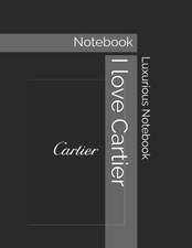 I Love Cartier: Notebook