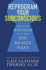 Reprogram Your Subconscious