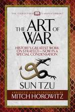 The Art of War (Condensed Classics): Historyas Greatest Work on Strategya Now in a Special Condensation