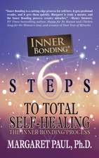 6 Steps to Total Self-Healing