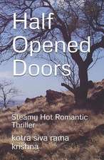 Half Opened Doors: Steamy Hot Romantic Thriller