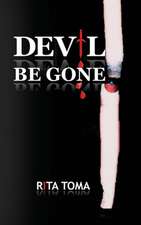 Toma, R: DEVIL BE GONE