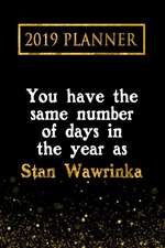 2019 Planner: You Have the Same Number of Days in the Year as Stan Wawrinka: Stan Wawrinka 2019 Planner