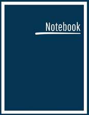 Notebook: College Ruled, Lined, Notebook for School, Work, 1 Subject, Dark Blue, Soft Cover