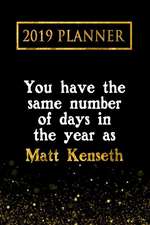 2019 Planner: You Have the Same Number of Days in the Year as Matt Kenseth: Matt Kenseth 2019 Planner