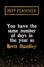 2019 Planner: You Have the Same Number of Days in the Year as Brett Hundley: Brett Hundley 2019 Planner