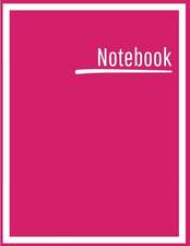 Notebook: College Ruled, Lined, Notebook for School, Work, 1 Subject, Bright Pink, Soft Cover