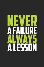 Never a Failure Always a Lesson: Journal, Diary, Colorful, Unique, Motivational Notebook (110 Pages, Lined, 6 X 9)