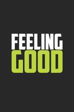 Feeling Good: Journal, Diary, Colorful, Unique, Motivational Notebook (110 Pages, Lined, 6 X 9)