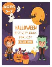 Halloween Activity Books for Kids 5-7: Large Print Halloween Activity Coloring Book for Kids with Activity Like Maze, Puzzles, Crosswords, Word Search