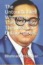 The Untouchables Who Were They and Why They Became Untouchables ?