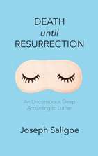 Death until Resurrection