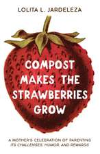 Compost Makes the Strawberries Grow