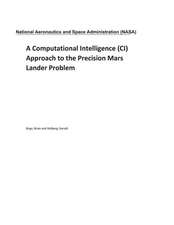 A Computational Intelligence (CI) Approach to the Precision Mars Lander Problem