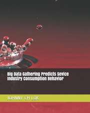 Big Data Gathering Predicts Sevice Industry Consumption Behavior