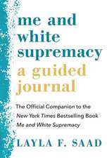 Me and White Supremacy: A Guided Journal