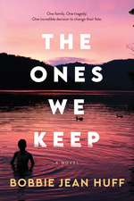 The Ones We Keep: A Novel