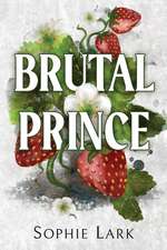 Brutal Prince: A Dark Mafia Romance