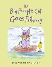 The Big Purple Cat Goes Fishing