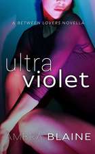 Ultra Violet: A Between Lovers Novella