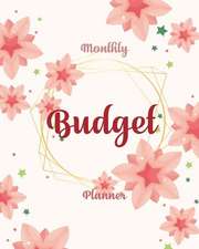 Monthly Budget Planner: Pink Floral 12 Month Budget Organizer Journal Notebook Finance Planner, Money Organizer, Debt Tracker