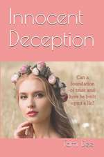 Innocent Deception: Can a Foundation of Trust and Love Be Built Upon a Lie?