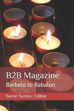 B2B Magazine: Barbelo to Babalon