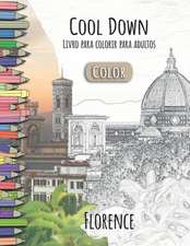 Cool Down [color] - Livro Para Colorir Para Adultos: Florence