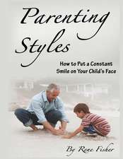 Parenting Styles: How to Put a Constant Smile on Your Child