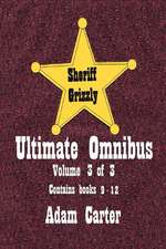 Sheriff Grizzly Ultimate Omnibus Volume 3 of 3