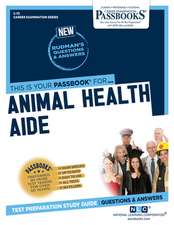 Animal Health Aide (C-75): Passbooks Study Guide Volume 75