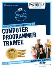 Computer Programmer Trainee (C-160): Passbooks Study Guide Volume 160