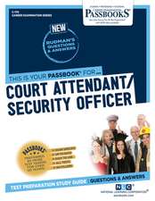 Court Attendant/Security Officer (C-170): Passbooks Study Guide Volume 170