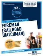 Foreman (Railroad Watchman) (C-275): Passbooks Study Guide