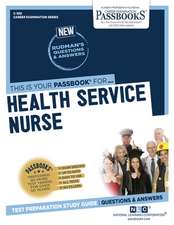 Health Service Nurse (C-350): Passbooks Study Guide Volume 350