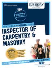 Inspector of Carpentry & Masonry (C-365): Passbooks Study Guide Volume 365