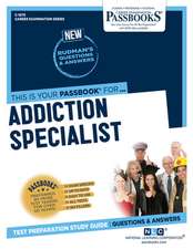 Addiction Specialist (C-1075): Passbooks Study Guide Volume 1075