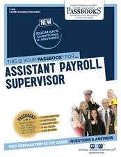 Assistant Payroll Supervisor (C-1110): Passbooks Study Guide Volume 1110