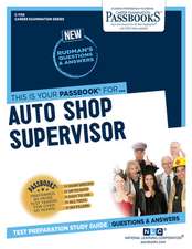 Auto Shop Supervisor (C-1130): Passbooks Study Guide Volume 1130