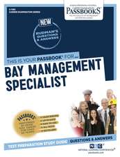 Bay Management Specialist (C-1165): Passbooks Study Guide Volume 1165