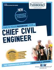 Chief Civil Engineer (C-1170): Passbooks Study Guide Volume 1170