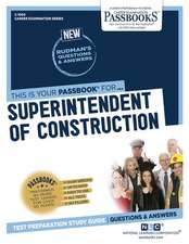 Superintendent of Construction (C-1500): Passbooks Study Guide Volume 1500