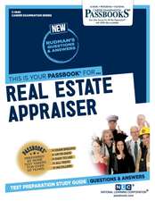 Real Estate Appraiser (C-1640): Passbooks Study Guide Volume 1640